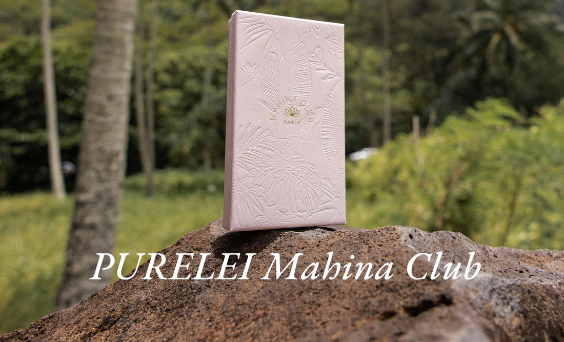 Everything about the PURELEI Mahina Club